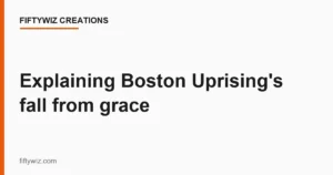 Explaining Boston Uprising’s fall from grace