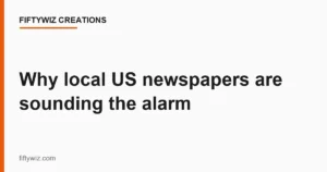 Why local US newspapers are sounding the alarm