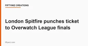 London Spitfire punches ticket to Overwatch League finals