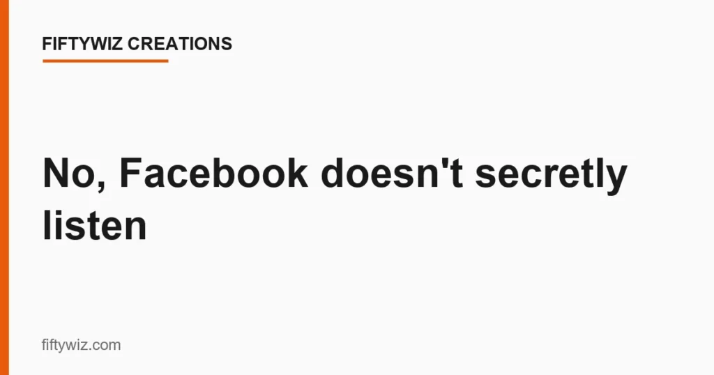 No, Facebook doesn’t secretly listen