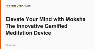 Elevate Your Mind with Moksha The Innovative Gamified Meditation Device