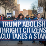 Can Trump Abolish Birthright Citizenship ACLU Takes a Stand