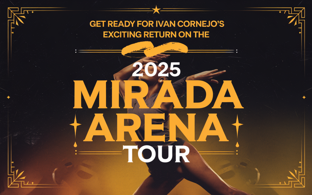 Get Ready for Ivan Cornejo’s Exciting Return on the 2025 Mirada Arena Tour