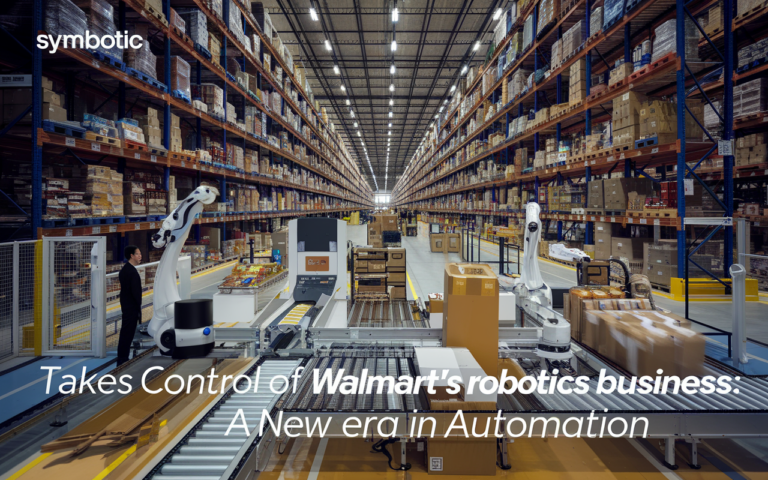 Symbotic Takes Control of Walmart’s Robotics Business: A New Era in Automation