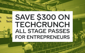 Save 0 on TechCrunch All Stage Passes for Entrepreneurs
