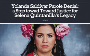 Yolanda Saldívar Parole Denial: A Step Toward Justice for Selena Quintanilla’s Legacy
