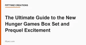 The Ultimate Guide to the New Hunger Games Box Set and Prequel Excitement