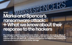 Marks and Spencer’s Ransomware Attack: What We Know About Their Response to the Hackers
