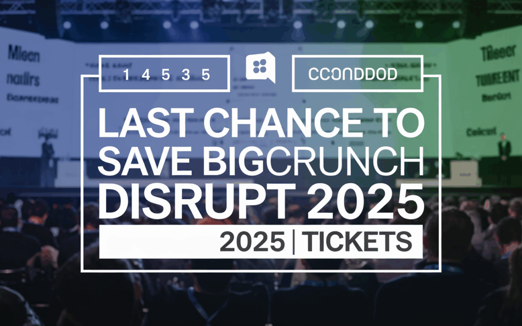 Last Chance to Save Big on TechCrunch Disrupt 2025 Tickets