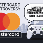 Mastercard Controversy and Its Impact on Digital Game Platforms