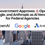 US Government Approves OpenAI, Google, and Anthropic as AI Vendors for Federal Agencies