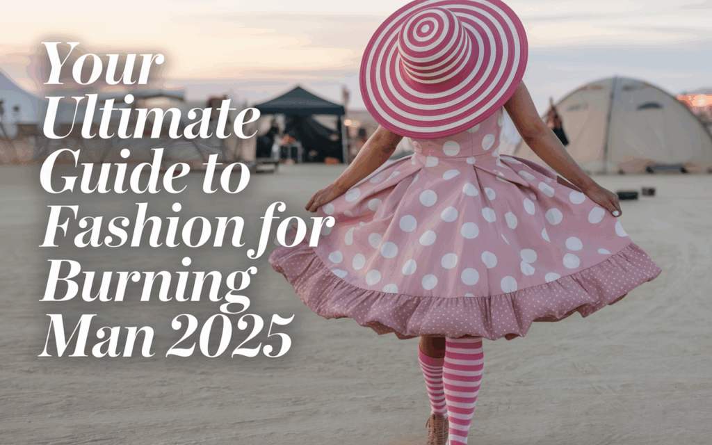 Your Ultimate Guide to Fashion for Burning Man 2025