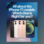 All About the iPhone 17 Models: Which One is Right for You?