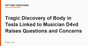 Tragic Discovery of Body in Tesla Linked to Musician D4vd Raises Questions and Concerns