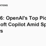 GPT 5.6: OpenAI’s Top Pick for Microsoft Copilot Amid Split Rumors