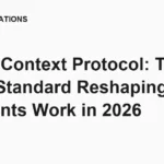 Model Context Protocol: The Quiet Standard Reshaping How AI Agents Work in 2026